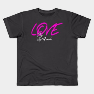 Love my girlfriend , girlfriend holiday , girlfriend Kids T-Shirt